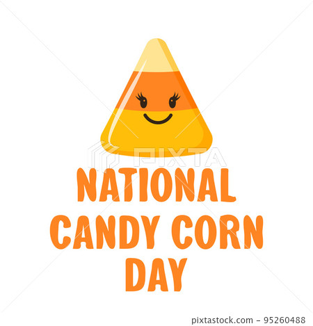 National Candy Corn Day. Cute Halloween treat. Funny holiday on October 30. Vector template for greeting card, banner, typography poster, t-shirt, etc National Candy Corn Day. Cute Halloween treat. Funny holiday on October 30. Vector template for greeting card, banner, typography poster, t-shirt, etc 95260488