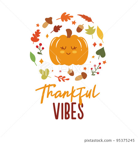 Thankful vibes illustration. Vector Autumn Thanksgiving quote on white background. Thankful vibes illustration. Vector Autumn Thanksgiving quote on white background. 95375245