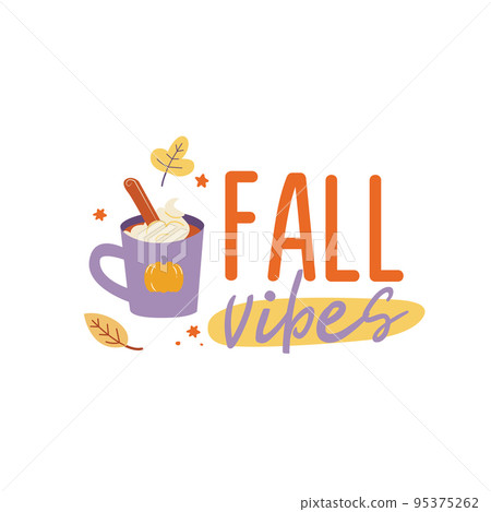 Fall Vibes cute illustration. Vector Autumn Thanksgiving quote on white background with coffee cup. Fall Vibes cute illustration. Vector Autumn Thanksgiving quote on white background with coffee cup. 95375262