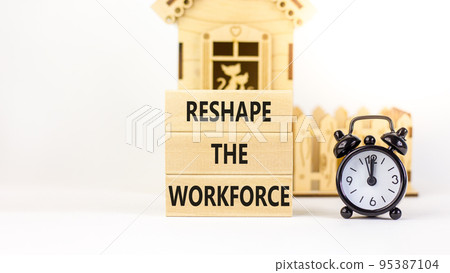 Reshape the workforce and support symbol. Concept words Reshape the workforce on blocks. Black alarm clock. Beautiful white table white background. Business reshape the workforce concept. Copy space Reshape the workforce and support symbol. Concept words Reshape the workforce on blocks. Black alarm clock. Beautiful white table white background. Business reshape the workforce concept. Copy space 95387104