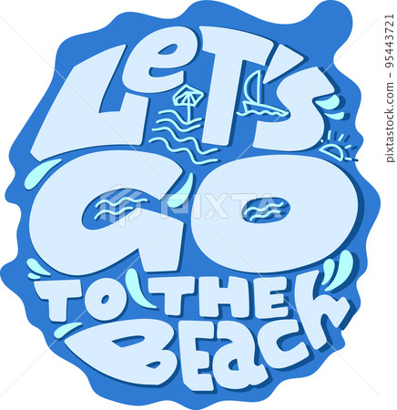 Lets Go to the Beach. Modern Typography Phrase with Drops. Lettering Summer Template. Lets Go to the Beach. Modern Typography Phrase with Drops. Lettering Summer Template. 95443721