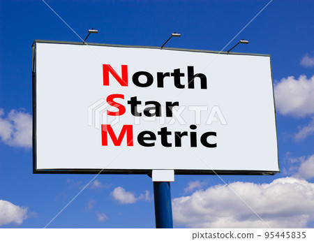 NSM north star metric symbol. Concept words NSM north star metric on big white billboard against beautiful blue sky and white clouds. Business and NSM north star metric concept. Copy space. 95445835