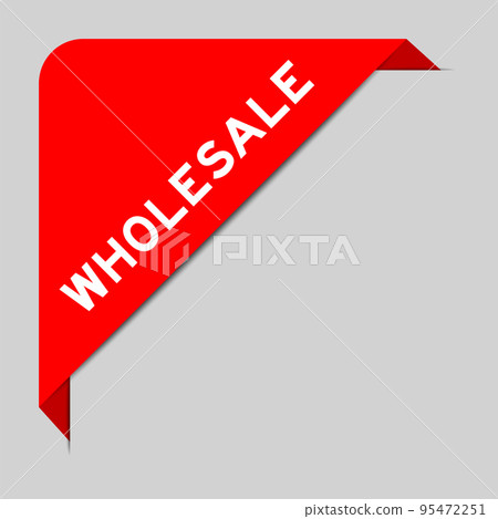 Red color of corner label banner with word wholesale on gray background Red color of corner label banner with word wholesale on gray background 95472251
