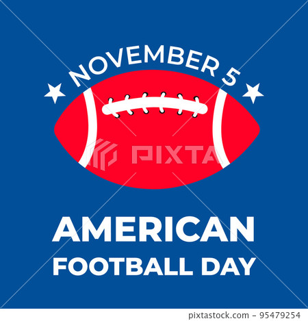 American Football Day. Annual holiday on November 5. Vector template for typography poster, banner, sticker, t-shirt, etc 95479254