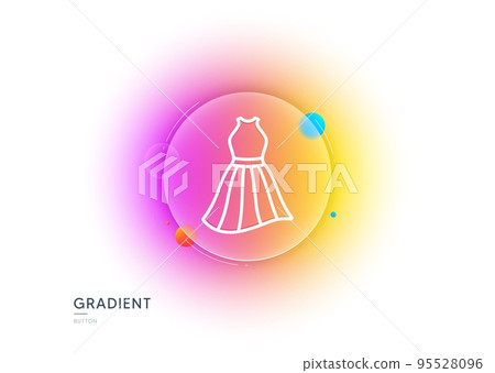 Dress line icon. Gradient blur button with glassmorphism. Clothing gown sign. Women fashion outfit symbol. Transparent glass design. Dress line icon. Vector 95528096