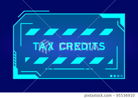 Futuristic hud banner that have word tax credits on user interface screen on blue background 95536910