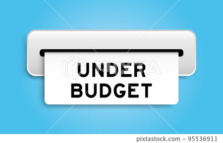 White coupon banner with word under budget from machine on blue color background White coupon banner with word under budget from machine on blue color background 95536911