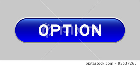 Blue color capsule shape button with word option on gray background 95537263