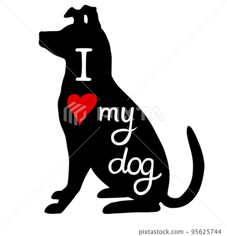 Hand drawn dog silhouette with text: I love my dog. Black silhouette on white background. With love to your dog 95625744
