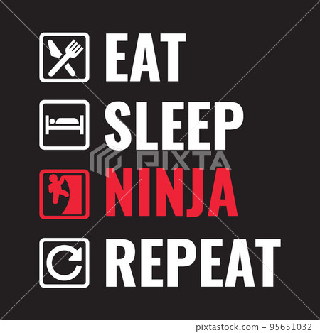 Eat Sleep Ninja Repeat T Shirt Design Vector Black Background Eat Sleep Ninja Repeat T Shirt Design Vector Black Background 95651032