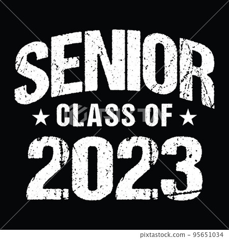 Senior Class Of 2023 Vector, T shirt Design Dark Background Senior Class Of 2023 Vector, T shirt Design Dark Background 95651034