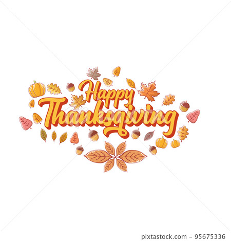 Happy Thanksgiving day vintage typography label. Celebration text with pumpkin and autumn leaves for poster, banner, postcard, icon or sticker. Vector calligraphic lettering quote isolated on white 95675336