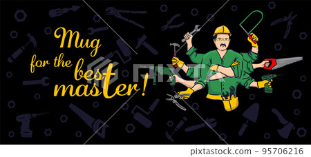 Mug for the best master builder. Vector illustration Mug for the best master builder. Vector illustration 95706216