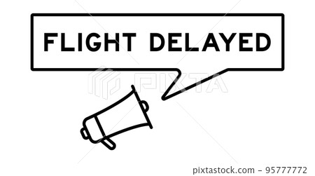 Megaphone icon with speech bubble in word flight delayed on white background 95777772