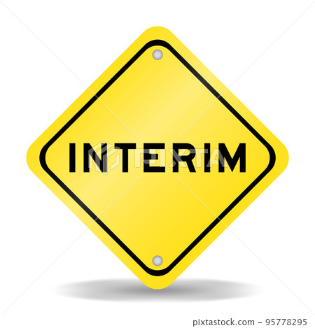 Yellow color transportation sign with word interim on white background 95778295