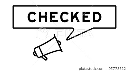 Megaphone icon with speech bubble in word checked on white background Megaphone icon with speech bubble in word checked on white background 95778512