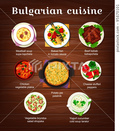 Bulgarian, cuisine, menu. Meatball soup, baked fish in tomato sauce and Kebapcheta, chicken vegetable Plakia, cheese stuffed peppers and potato pie Patatnik, vegetable salad Shopska, soup Tarator Bulgarian, cuisine, menu. Meatball soup, baked fish in tomato sauce and Kebapcheta, chicken vegetable Plakia, cheese stuffed peppers and potato pie Patatnik, vegetable salad Shopska, soup Tarator 95870101