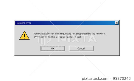 Error message window screen of computer system warning, vector popup message box. Unexpected error of network, PC alert window with Ok and Cancel option buttons for not supported request Error message window screen of computer system warning, vector popup message box. Unexpected error of network, PC alert window with Ok and Cancel option buttons for not supported request 95870243