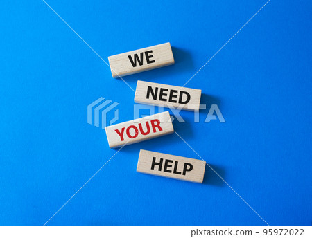 We need your help symbol. Wooden blocks with words We need your help. Beautiful blue background. Business and We need your help concept. Copy space. 95972022