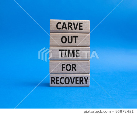 Carve out time for recovery symbol. Wooden blocks with words Carve out time for recoveryg. Beautiful blue background. Business and Carve out time for recovery concept. Copy space. Carve out time for recovery symbol. Wooden blocks with words Carve out time for recoveryg. Beautiful blue background. Business and Carve out time for recovery concept. Copy space. 95972481