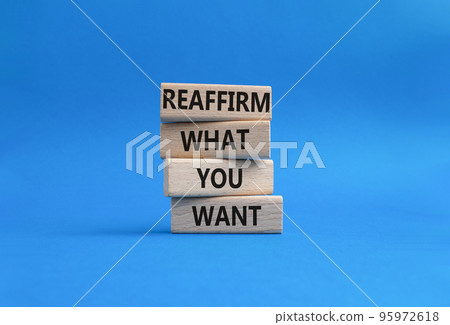 Goals symbol. Wooden blocks with words Reaffirm what you want. Beautiful blue background. Business and Reaffirm what you want concept. Copy space. Goals symbol. Wooden blocks with words Reaffirm what you want. Beautiful blue background. Business and Reaffirm what you want concept. Copy space. 95972618