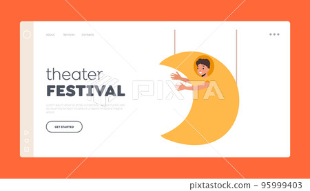 Theater Festival Landing Page Template. Child In Funny Costume Of Moon Hanging On Ropes, Little Boy Artist Character Theater Festival Landing Page Template. Child In Funny Costume Of Moon Hanging On Ropes, Little Boy Artist Character 95999403