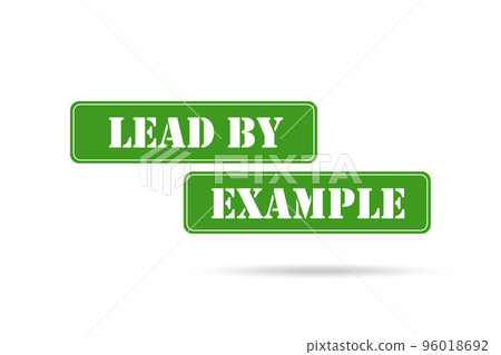 Lead by example concept in motivational concept Lead by example concept in motivational concept 96018692