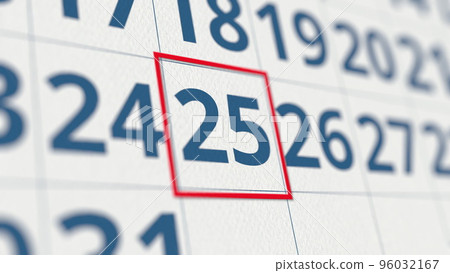 Calendar with marked 25 day of the month close-up. 3D rendering Calendar with marked 25 day of the month close-up. 3D rendering 96032167