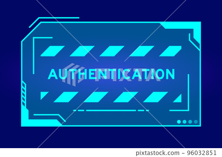 Futuristic hud banner that have word authentication on user interface screen on blue background Futuristic hud banner that have word authentication on user interface screen on blue background 96032851
