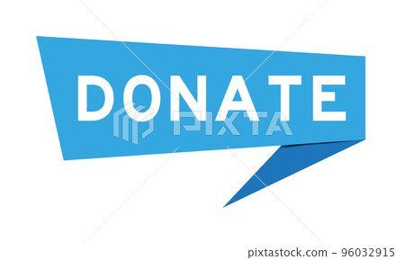 Blue color speech banner with word donate on white background Blue color speech banner with word donate on white background 96032915