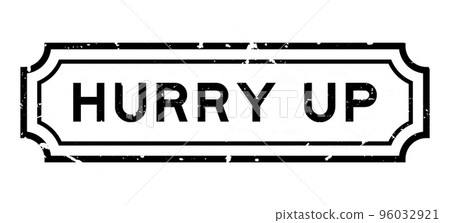 Grunge black hurry up word rubber seal stamp on white background Grunge black hurry up word rubber seal stamp on white background 96032921
