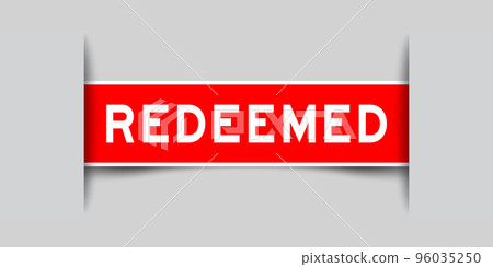 Red color square label sticker with word redeemed that inserted in gray background Red color square label sticker with word redeemed that inserted in gray background 96035250