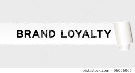 Ripped gray paper background that have word brand loyalty under torn part Ripped gray paper background that have word brand loyalty under torn part 96036965