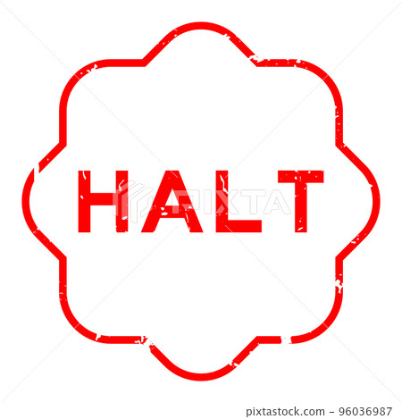 Grunge red halt word rubber seal stamp on white background Grunge red halt word rubber seal stamp on white background 96036987