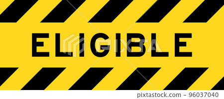 Yellow and black color with line striped label banner with word eligible Yellow and black color with line striped label banner with word eligible 96037040