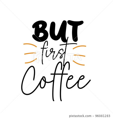 Monday morning motivational quote But First Coffee. Office work mood inspirational card. 96081283