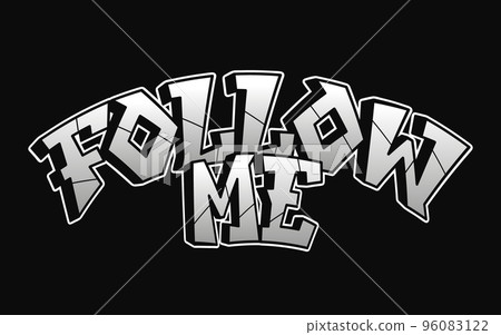 Follow me word graffiti style letters.Vector hand drawn doodle cartoon logo illustration.Funny cool follow me letters, fashion, graffiti style print for t-shirt, poster concept 96083122