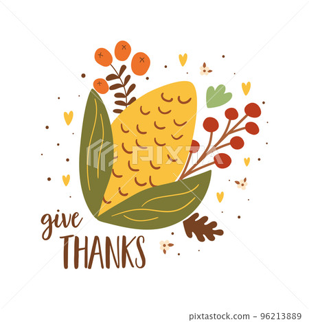 Give thanks vector card with cartoon corn, flowers for Thanksgiving day greeting hand drawn illustration. Cute autumn harvest, corn, berry, leaves isolated fall graphic elements. 96213889