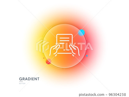Hold Document line icon. Gradient blur button with glassmorphism. Agreement Text File sign. Contract with signature symbol. Transparent glass design. Receive file line icon. Vector 96304238