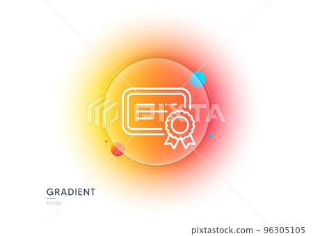 Certificate line icon. Gradient blur button with glassmorphism. Verified document sign. Accepted or confirmed symbol. Transparent glass design. Certificate line icon. Vector Certificate line icon. Gradient blur button with glassmorphism. Verified document sign. Accepted or confirmed symbol. Transparent glass design. Certificate line icon. Vector 96305105