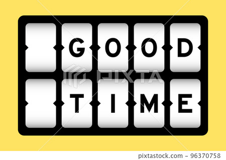 Black color in word good time on slot banner with yellow color background Black color in word good time on slot banner with yellow color background 96370758