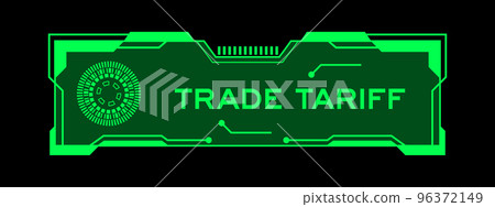 Green color of futuristic hud banner that have word treade tariff on user interface screen on black background 96372149