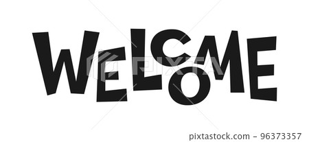 Welcome black typography poster header. Flat inscription lettering sign for housewarming banner slogan, scrapbook stencil stamp, greeting card, laser cutting foil diy. Cute hand drawn text invitation 96373357