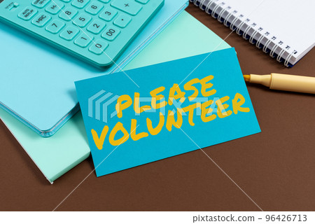 Conceptual caption Please Volunteer. Business approach act of politely asking to enlist or sign up in affairs 96426713