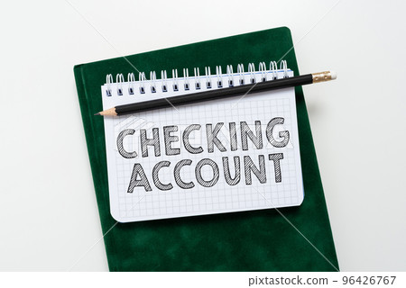 Text sign showing Checking Account. Business overview transactional bank charge used to debit all the expenses Text sign showing Checking Account. Business overview transactional bank charge used to debit all the expenses 96426767