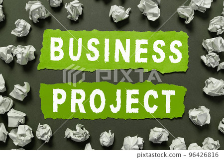Sign displaying Business Project. Business overview Planned set of interrelated tasks to be executed over time 96426816