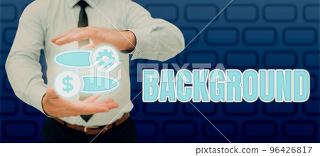 Text sign showing Background. Word Written on conditions that form the setting which something is experienced Text sign showing Background. Word Written on conditions that form the setting which something is experienced 96426817