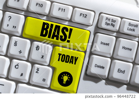 Handwriting text Bias. Business approach inclination or prejudice for or against one person group without reason Handwriting text Bias. Business approach inclination or prejudice for or against one person group without reason 96448722