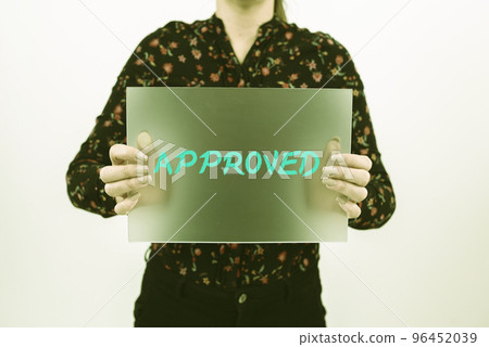 Inspiration showing sign Approved. Business approach to have or express a favorable opinion of, to accept as satisfactory Inspiration showing sign Approved. Business approach to have or express a favorable opinion of, to accept as satisfactory 96452039