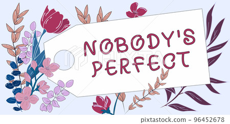 Conceptual caption Nobody S Is Perfect. Concept meaning used to say that everyone makes mistakes or fault Conceptual caption Nobody S Is Perfect. Concept meaning used to say that everyone makes mistakes or fault 96452678